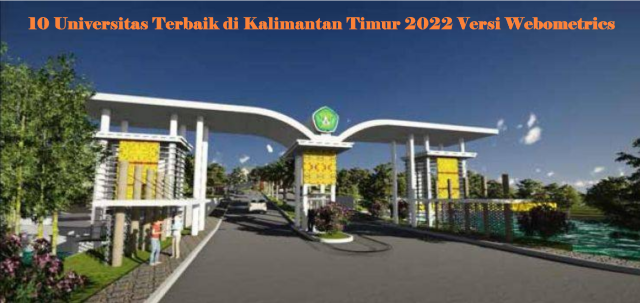 10 Universitas Terbaik di Kalimantan Timur 2022 Versi Webometrics