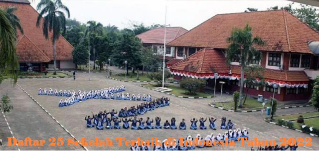 Daftar 25 Sekolah Terbaik di Indonesia Tahun 2022