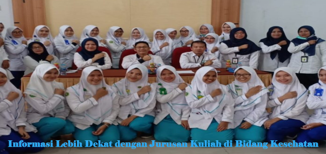 Informasi Lebih Dekat dengan Jurusan Kuliah di Bidang Kesehatan